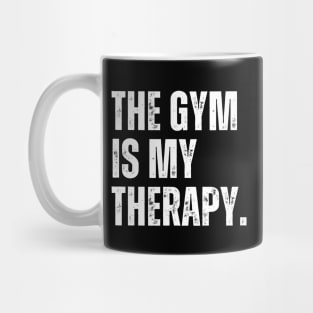 The Gym Is My Therapy Mug